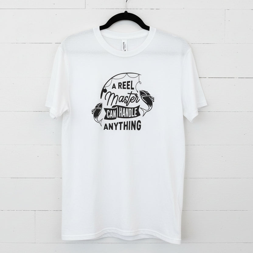 A Reel Master Can Handle Anything Design for Shirt