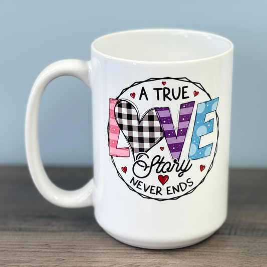 A True Love Story Never Ends Design for Drinkware