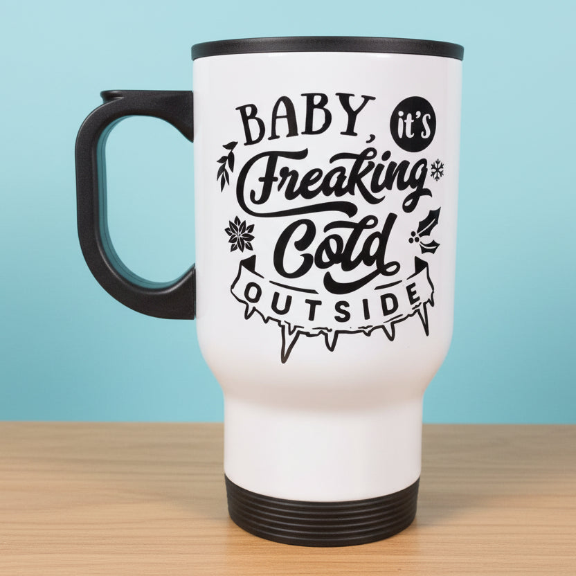 Baby It's Freaking Cold Outside Design for Drinkware