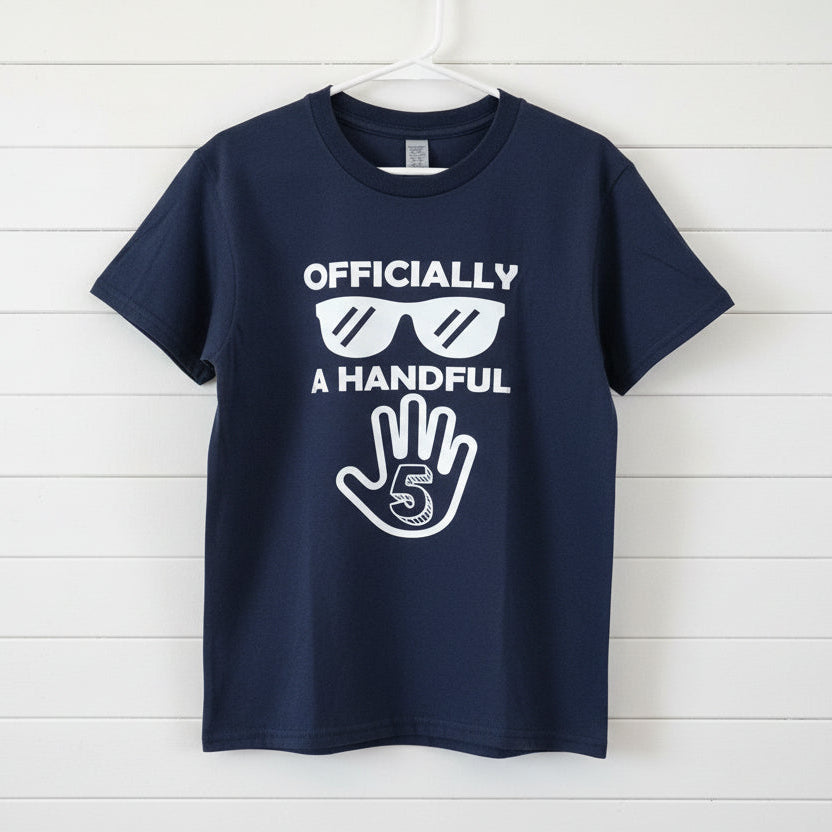 Officially a Handful Birthday Shirt Design for YOUTH Shirt