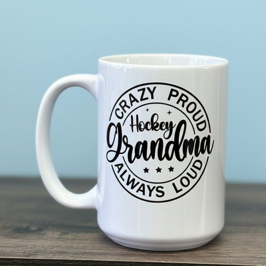 Crazy, Loud Grandma/Mom/Nana/ Hockey Design for Drinkware