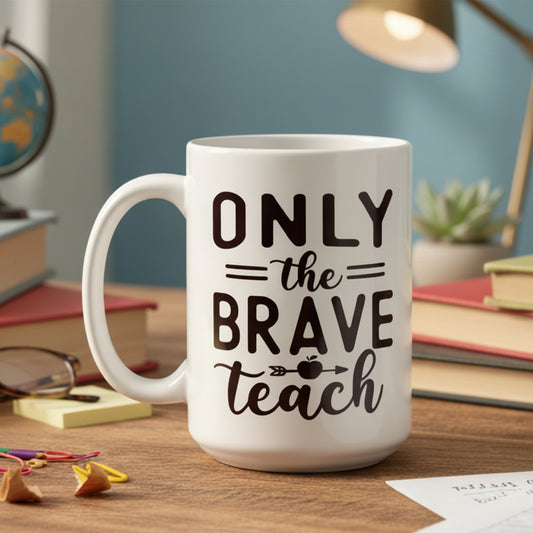 Only the Brave Teach Design for Drinkware