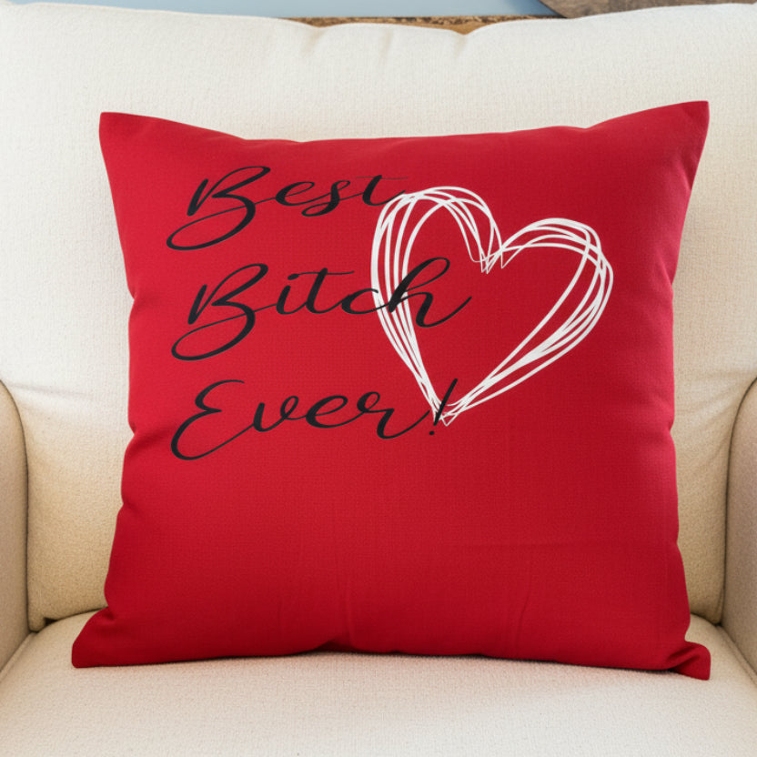 Best Bitch Ever Pillow