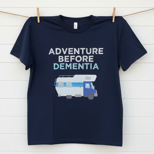 Adventure Before Dementia Design for Shirt