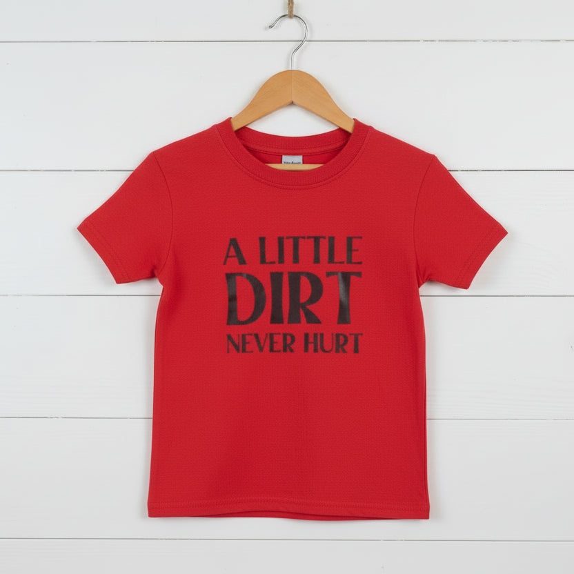 A Little Dirt Never Hurt Design for YOUTH Shirt