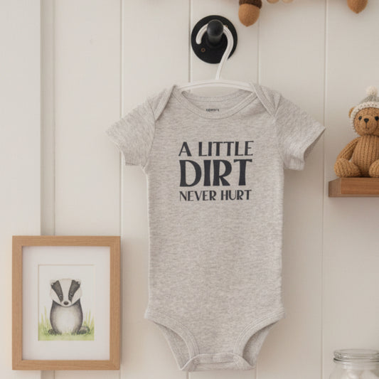 A Little Dirt Never Hurt Design for Infant Shirt
