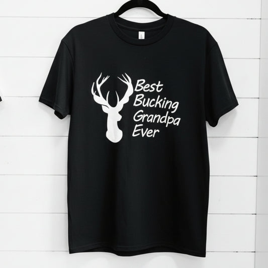 Best Bucking Dad, Uncle, Grandpa, etc. Design for Shirt