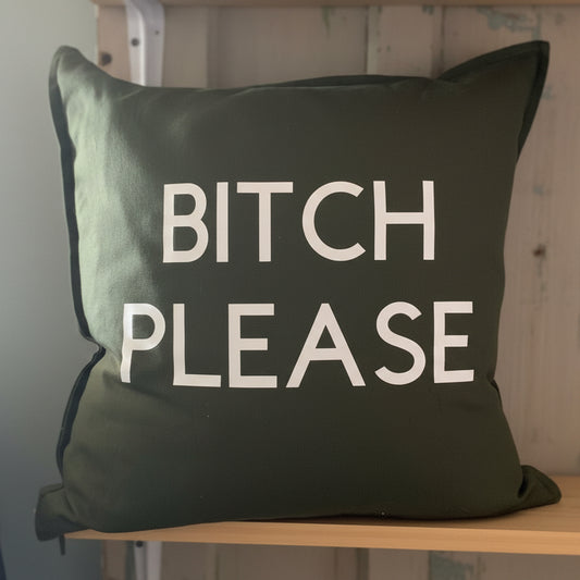 Bitch Please Pillow