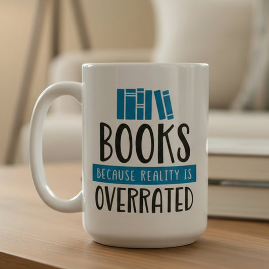 Books Because Reality Is Overrated Design for Drinkware