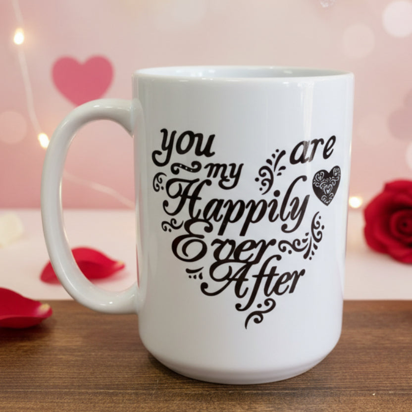 You Are My Happily Ever After Design for Drinkware