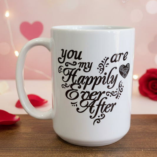 You Are My Happily Ever After Design for Drinkware